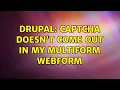 Drupal Captcha doesn t come out in my multiform webform
