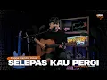 Download Lagu SELEPAS KAU PERGI - LALUNA | ANGGA CANDRA COVER