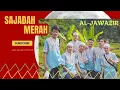 Download Lagu AL-JAWAZIR Versi Sajadah Merah Cover Live
