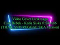 Download Lagu Video Cover Lirik Lagu Care Bebek - Kalia Siska ft SKA86 (THAILAND REGGAE SKA Version) Lagu populer