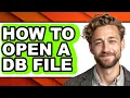 How to Open a Db File - Step by Step