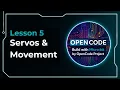 Lesson 5 Servos Movement Build with Micro bit by OpenCode Project
