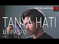 Download Lagu Tanya Hati by Pasto (Cover by Langitjiwa)