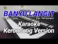Download Lagu BANYI LANGIT Keroncong [ Karaoke ] Nada pria