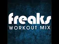 Freaks (Workout Mix)