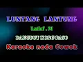 Download Lagu KARAOKE LUNTANG LANTUNG - LATIEF.M