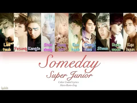 Download MP3 Super Junior (슈퍼주니어) – Someday (언젠가는) (Color Coded Lyrics) [Han/Rom/Eng]