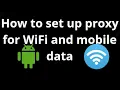 How to Set Up Proxy on Android for WiFi and Mobile Data Full Proxy Configuration Guide