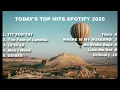 Today's Top Hits l Spotify Playlist 2025