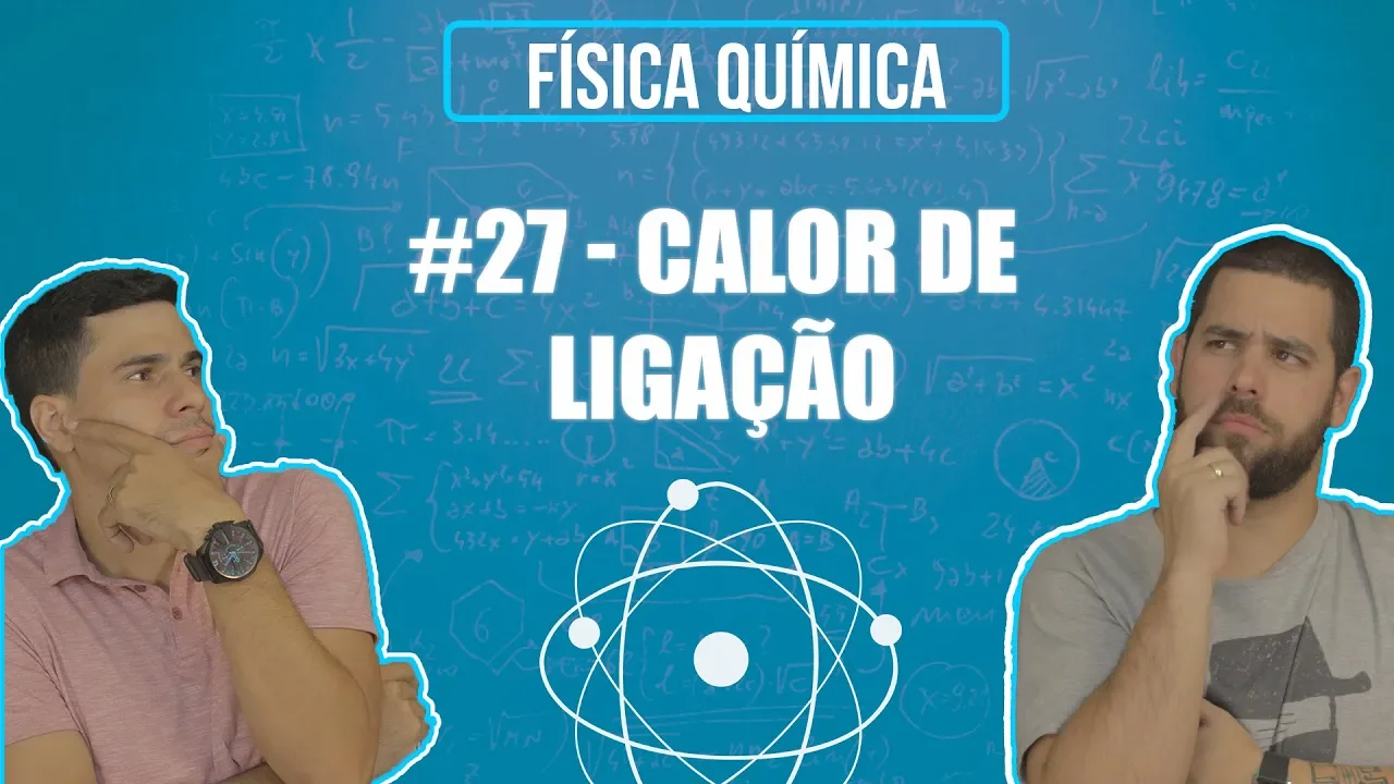 Química Simples #27 - Calor de Ligação