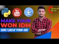 Make Your Own IDM with Python - Download YouTube s in 7 Lines of Code Python beginner project