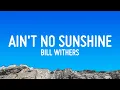 Download Lagu Bill Withers - Ain't No Sunshine (Lyrics)