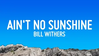 Bill Withers Ain T No Sunshine Lyrics 