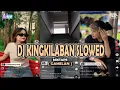 Lagu DJ KINGKILABAN SLOWED MIXTAPE [GAMELAN] SUNDA PRIDE PRO PRESENT VIRAL TIKTOK !!!