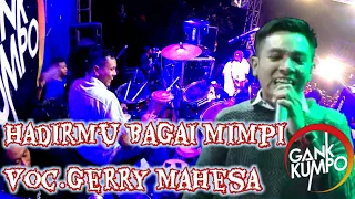 Download Terbaru Hadirmu Bagai Mimpi | gery mahesa | kendang Ky Patih | Gank Kumpo MP3