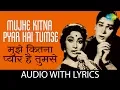 Download Lagu Mujhe Kitna Pyar Hai Tumse with lyrics | मुझे कितना प्यार है | Lata | Mohd Rafi | Dil Tera Deewana