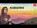 Download Lagu KARAOKE | MINUSONE - TEU NANAON [ OFFICIAL BM ]