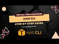 Step by step tutorial to install and configure AWS CLI under 10 Minutes