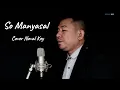 Download Lagu So Manyasal Isty Julistri Cover Noval Key - Lagu Ambon Manado Terbaru