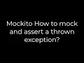 Java Mockito How to mock and assert a thrown exception 5solution