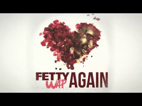 Download MP3 Fetty Wap - Again (Official Audio)