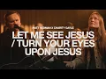 Download Lagu Let Me See Jesus / Turn Your Eyes Upon Jesus - Matt Redman \u0026 Charity Gayle