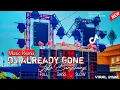 DJ ALREADY GONE SLOW BASS HOREG!!! ( REMIXER - WE PROJECT )