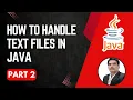 Handling Text Files in Java File Operations Part 2
