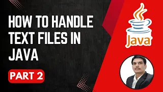 Handling Text Files in Java File Operations Part 2