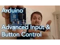 Ep 58 - Arduino Advanced Input Button Control Debouncing Counters Multitasking