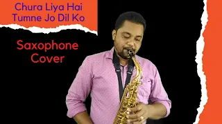 chura liya hai tumne jo dil ko i best saxophone cover i instrumental