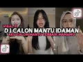 Download Lagu DJ AKU CALON MANTU TERBAIK MAMAMU | DJ CALON MANTU IDAMAN VIRAL TIKTOK TERBARU 2025