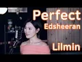 Download Lagu perfect - Edsheeran cover by Lilmin