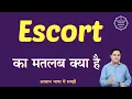 Escort meaning in Hindi Escort ka matlab kya hota hai English to hindi
