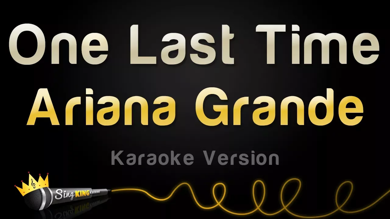 Ariana Grande - One Last Time (Karaoke Version)