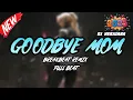 Download Lagu DJ GOODBYE MOM BREAKBEAT REMIX SAD VIBES FULL MELODY FYP TERBARU 2025