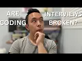 Are Coding Interviews Broken