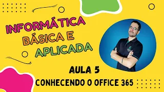 Aula 5 - Conhecendo o Office 365 #informatica