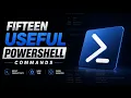 Fifteen Useful PowerShell Commands
