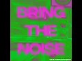 Bring The Noise