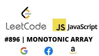 LEETCODE 896 JAVASCRIPT MONOTONIC ARRAY