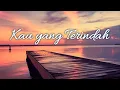 Lagu Kau Yang Terindah | Piano Instrumental + Lyrics  | Indonesia \u0026 English Subtitle