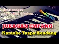 Download Lagu JURAGAN EMPANG | Karaoke Tanpa Kendang | Audio HD
