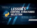 Lesson 5 - Control Structures Selection