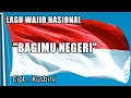Download Lagu LAGU WAJIB BAGIMU NEGERI - LAGU WAJIB NASIONAL BAGIMU NEGERI || Cipt. Kusbini