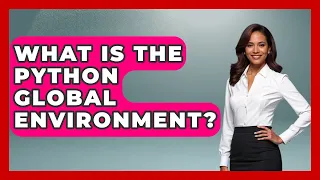 What Is The Python Global Environment Python Code School News