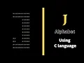 Alphabet J in pattern using for loop in C language Star pattern programs Harsh Monitor