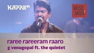 raree rareeram raaro g venugopal f the quintet music mojo kappa tv