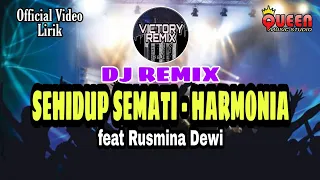 Download DJ REMIX SEHIDUP SEMATI HARMONIA ft. Rusmina Dewi MP3