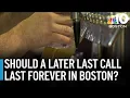 Boston city councilor looks to make extended last call permanent